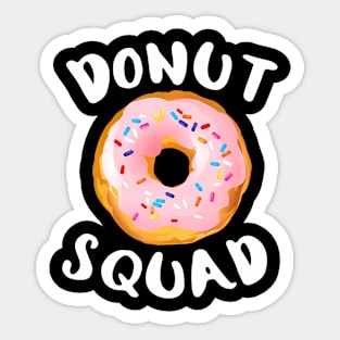 Donut Squad Funny Donut Birthday Donut Lover Girls Sticker